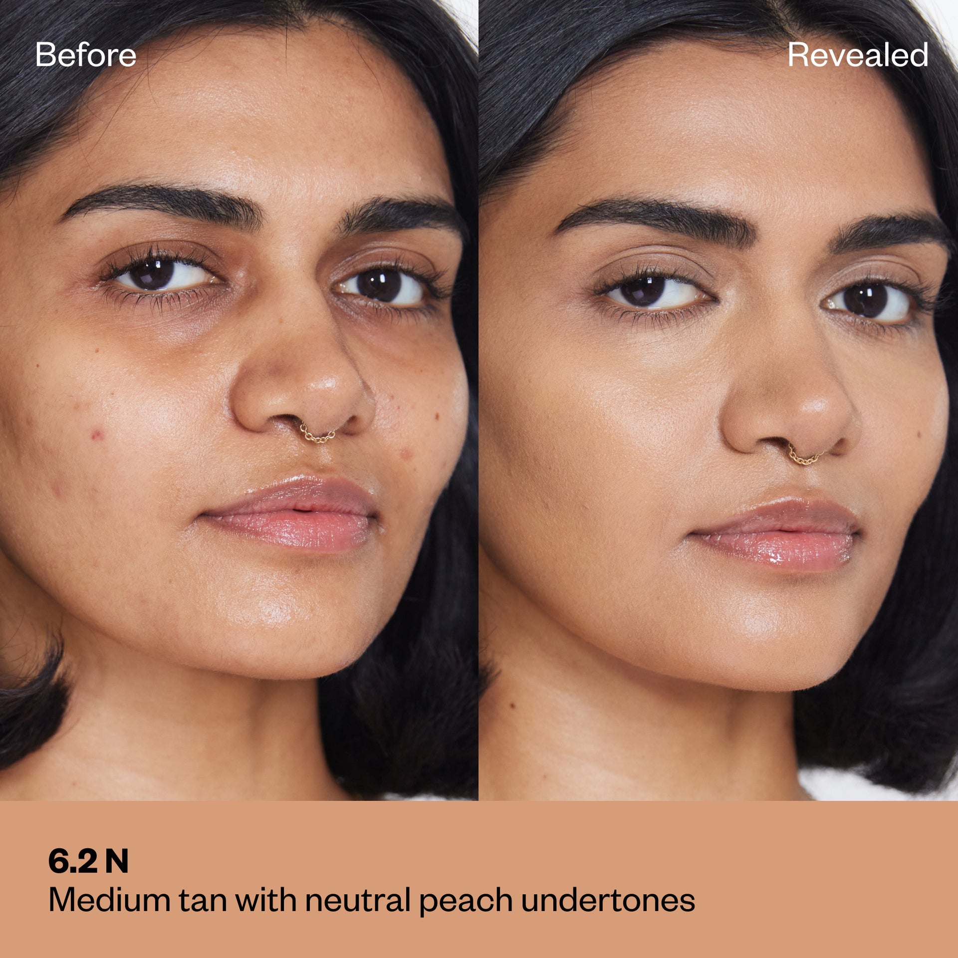 Shade 6.2 N: A "Before" and "Revealed" comparison of a model with a medium-tan complexion. The text labels the shade as Medium tan with neutral peach undertones.