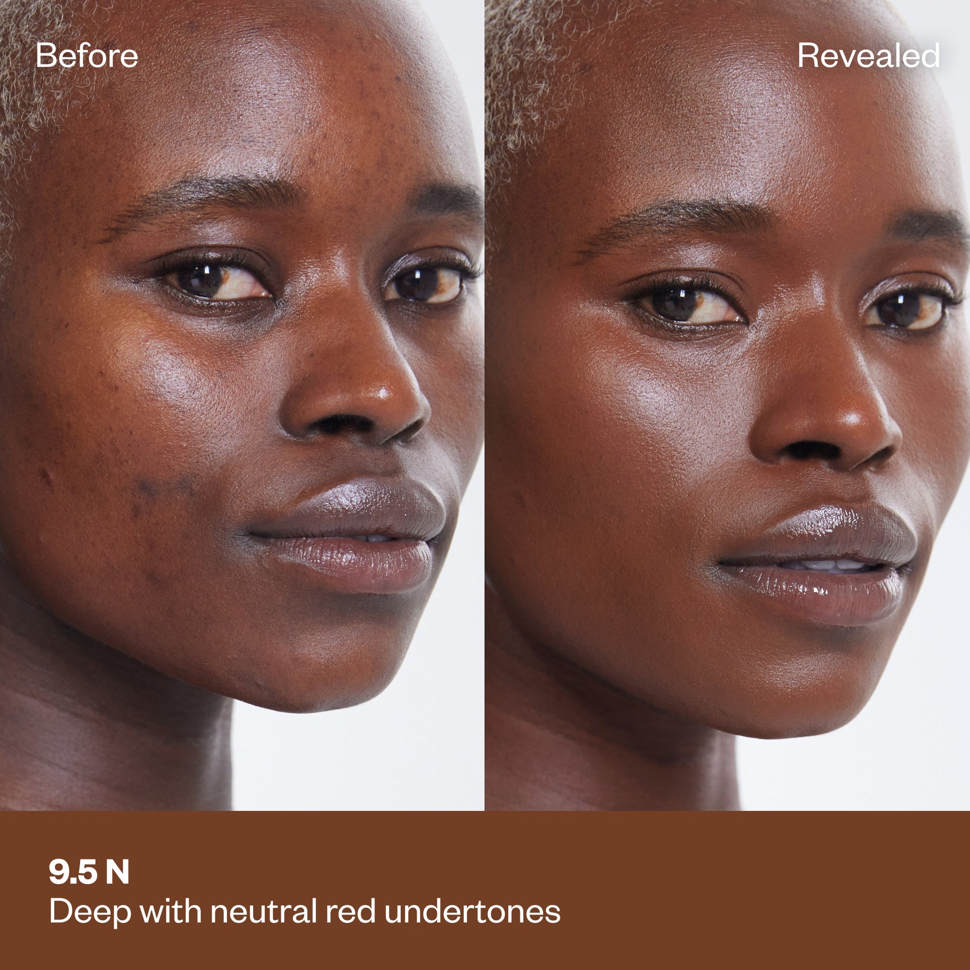 Shade 9.5 N: A "Before" and "Revealed" comparison of a model with a deep complexion. The text labels the shade as Deep with neutral red undertones.