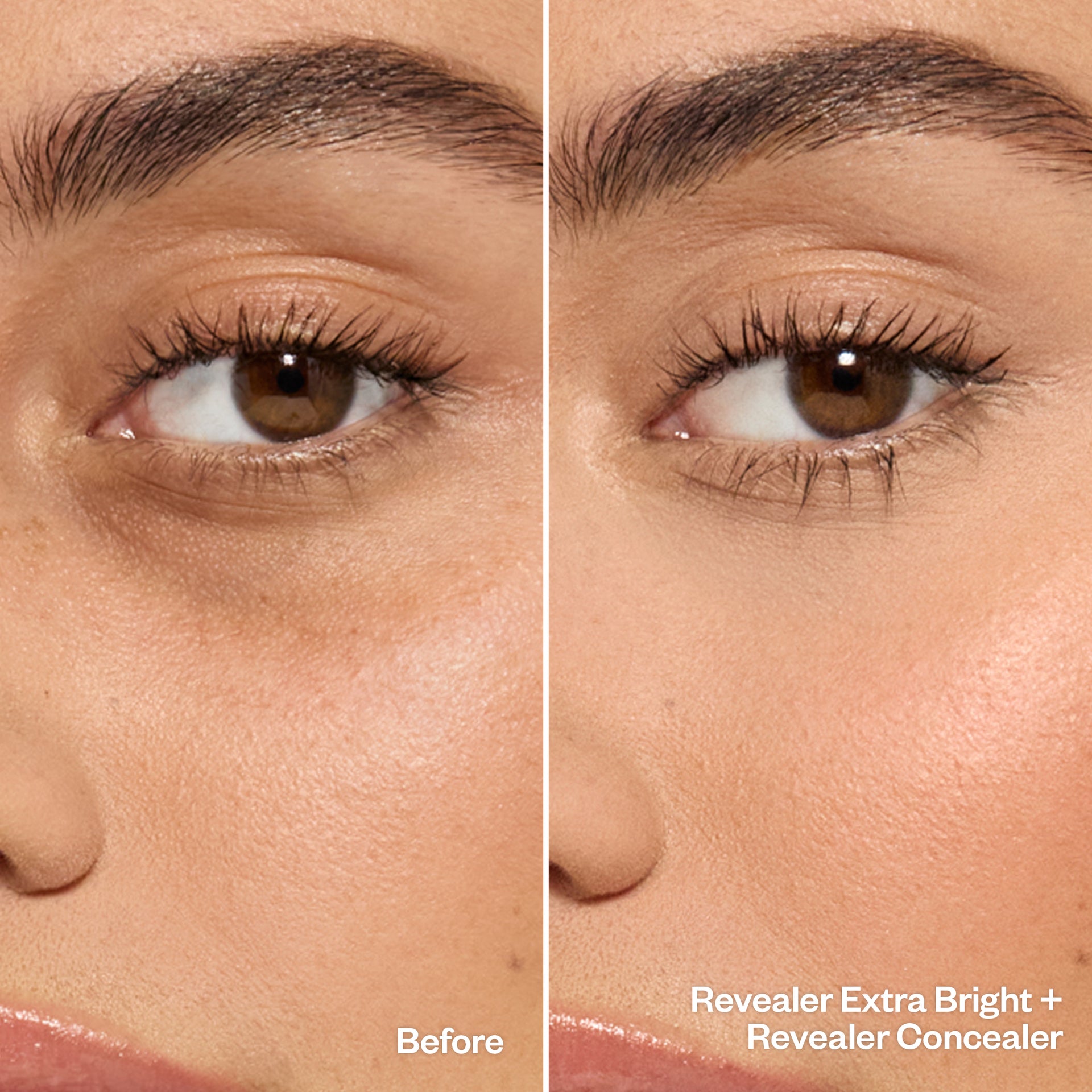 Before and after applying Revealer Extra Bright + Revealer Concealer