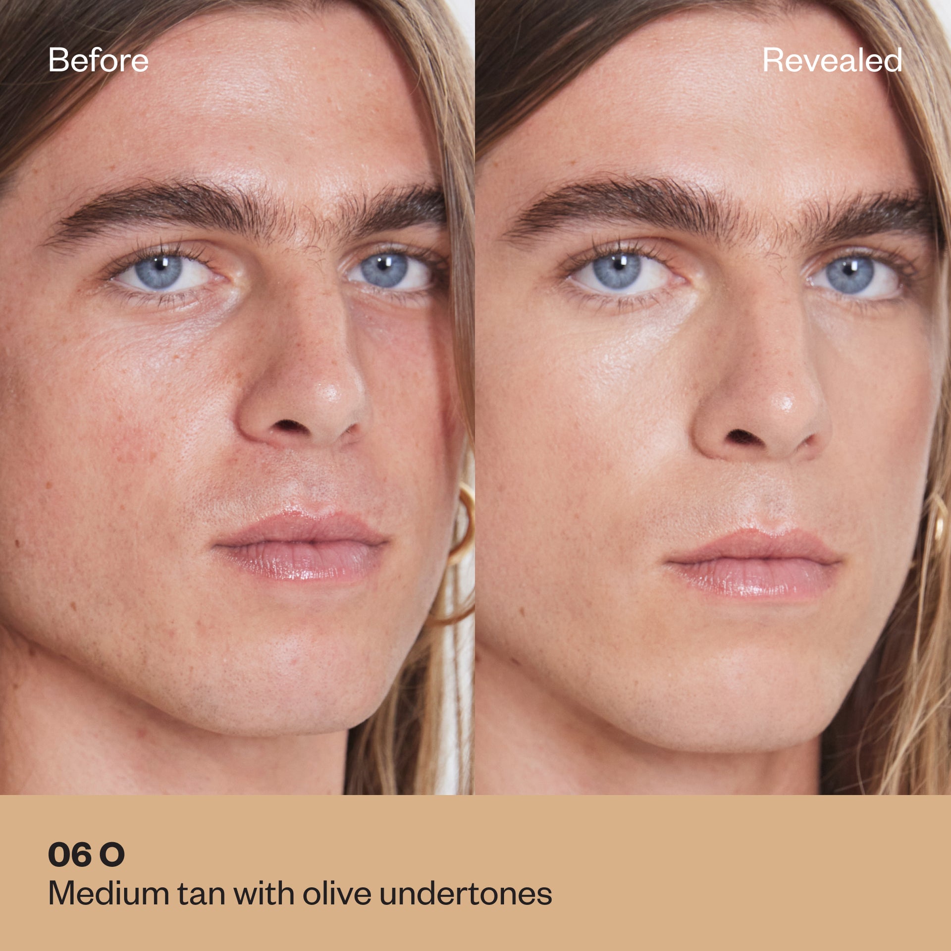 Side-by-side comparison for shade 06 O, designed for medium tan skin with olive undertones.