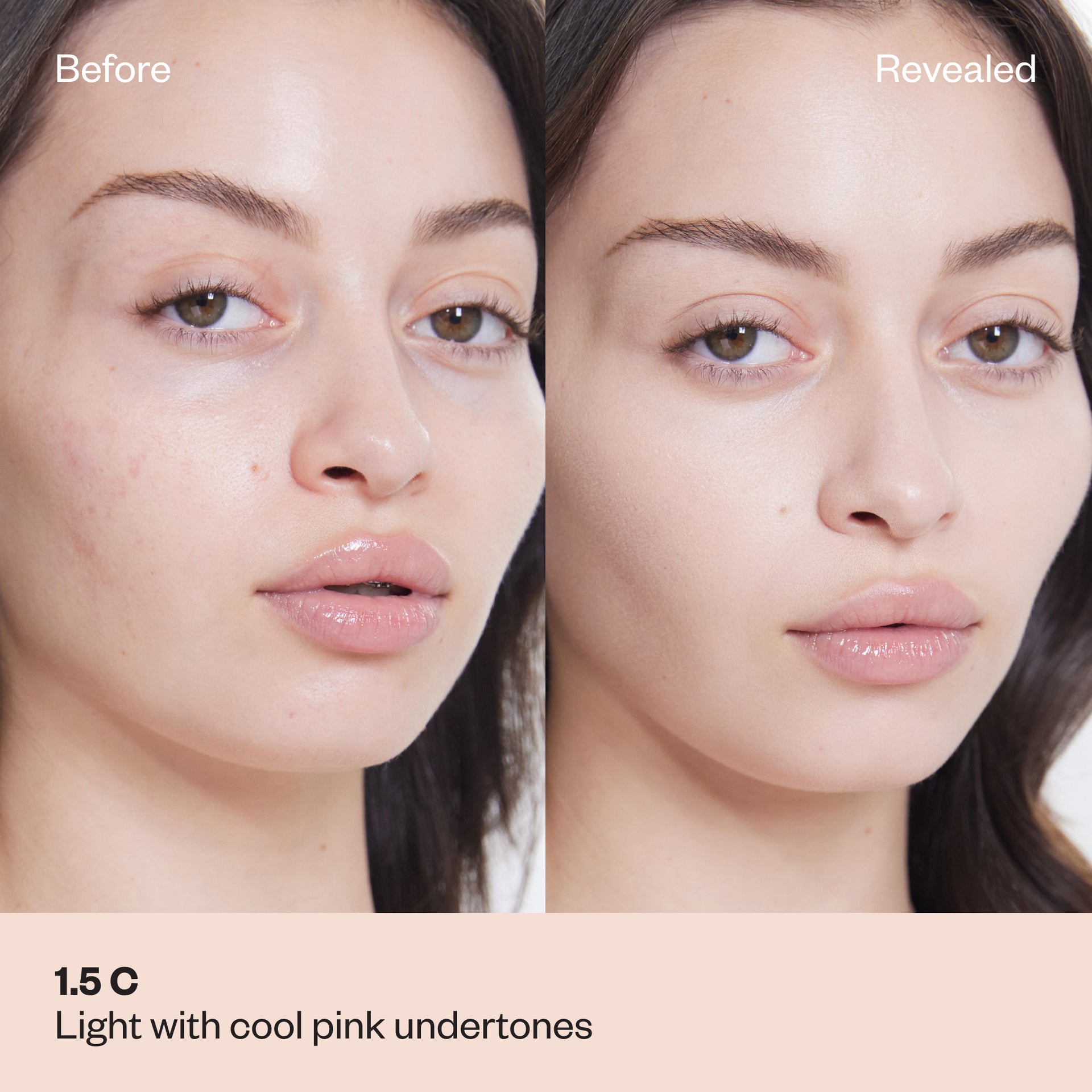 Before and after results of Reveal Concealer shade 1.5 C on light skin with cool pink undertones, showing improved brightness and coverage.